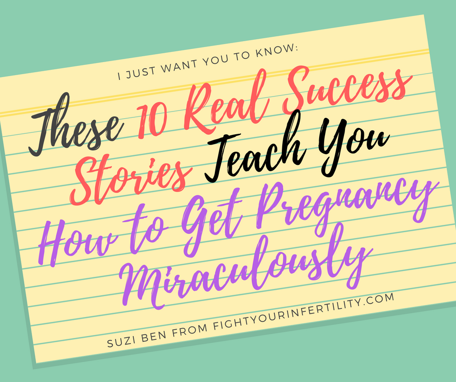 These 10 Real Success Stories Teach You How to Get Pregnancy Miraculously