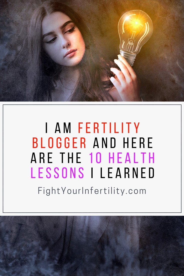I Am Fertility Blogger and Here Are the 10 Health Lessons I Learned