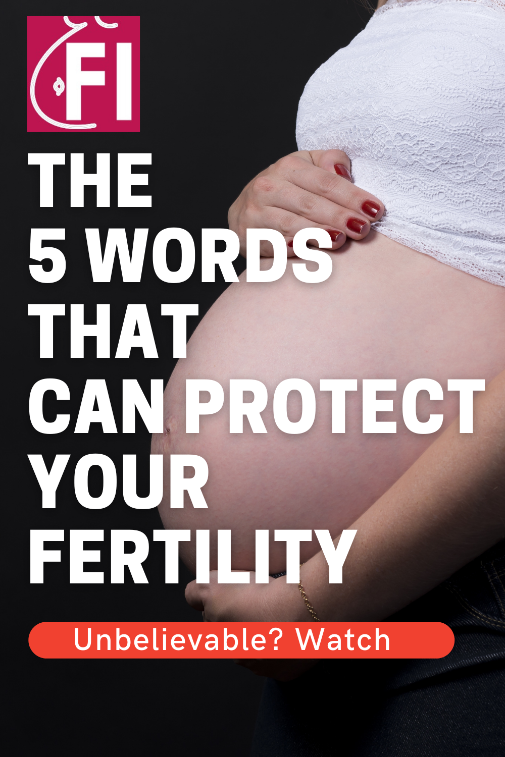 The 5 Words That Can Protect Your Fertility